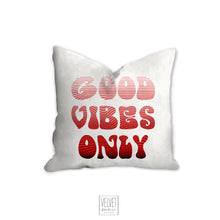 Load image into Gallery viewer, Good vibes only pillow, groovy, Boho pillow, retro pillow, throw pillow, red ombre, home decor, pillow cover and insert, accent pillow