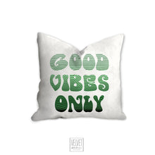 Load image into Gallery viewer, Good vibes only pillow, groovy, Boho pillow, retro pillow, throw pillow, green ombre, home decor, pillow cover and insert, accent pillow