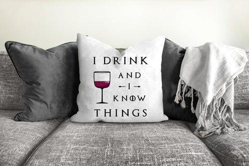 I drink and I know things pillow, game of thrones, wine pillow, wine, bar decor, home decor, pillow cover, pillow insert, pillow case