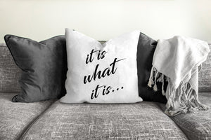 It is what it is pillow, quote pillow, statement pillow, black and white, office decor, home decor, pillow cover, pillow insert, pillow case