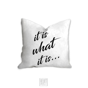 It is what it is pillow, quote pillow, statement pillow, black and white, office decor, home decor, pillow cover, pillow insert, pillow case